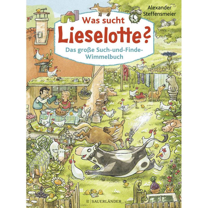 Was sucht Lieselotte? Das große Such-und-Finde-Wimmelbuch von FISCHER Sauerländer