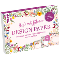 TOPP 18516 Design Paper A5 Sag's mit Blumen. Mit Handlettering-Grundkurs von FRECHVERLAG