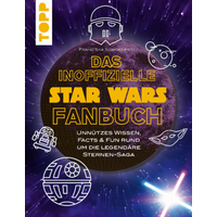 TOPP 25035 Das inoffizielle Star Wars Fan-Buch - Unnützes Wissen, Facts & Fun rund um die legendäre Sternensaga | Sorgenfrei, Franziska TOPP 25035 Das inoffizielle Star Wars Fan-Buch - Unnützes Wissen, Facts & Fun rund um die legendäre Sternensaga | Sorgenfrei, Franziska von FRECHVERLAG
