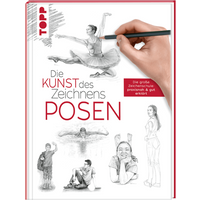 TOPP 28045 Die Kunst des Zeichnens - Posen - Die große Zeichenschule: praxisnah & gut erklärt von FRECHVERLAG