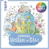 TOPP 28107 Colorful World - Wundervolle Welten im Glas von FRECHVERLAG