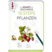 TOPP 28189 Die Kunst des Zeichnens 10 Steps - Pflanzen von FRECHVERLAG