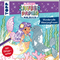 TOPP 29228 Glitzer Zauberpapier Malbuch Wundervolle Meerjungfrau TOPP 29228 Glitzer Zauberpapier Malbuch Wundervolle Meerjungfrau von FRECHVERLAG