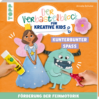TOPP 29255 Der Verbastelblock für kreative Kids. Kunterbunter Spaß von FRECHVERLAG