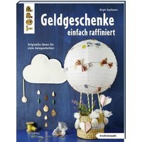 TOPP 4345 Geldgeschenke einfach raffiniert TOPP 4345 Geldgeschenke einfach raffiniert von FRECHVERLAG