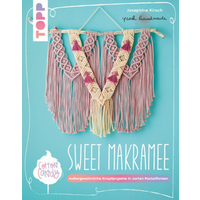 TOPP 4628 Sweet Makramee - Außergewöhnliche Knüpfprojekte in zarten Pastellfarben | Kirsch, Josephine TOPP 4628 Sweet Makramee - Außergewöhnliche Knüpfprojekte in zarten Pastellfarben | Kirsch, Josephine von FRECHVERLAG