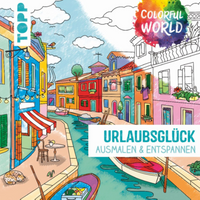 TOPP 4685 Colorful World - Urlaubsglück - Ausmalen & entspannen. Ausmalen für Erwachsene TOPP 4685 Colorful World - Urlaubsglück - Ausmalen & entspannen. Ausmalen für Erwachsene von FRECHVERLAG