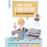 TOPP 4880 Näh doch einfach! - Von A-Z zum Näherfolg. Das Sew-Simple-Prinzip: Nähen lernen mit drei Modulen. Wissen, Spaß, Modelle TOPP 4880 Näh doch einfach! - Von A-Z zum Näherfolg. Das Sew-Simple-Prinzip: Nähen lernen mit drei Modulen. Wissen, Spaß, Modelle von FRECHVERLAG