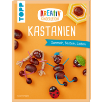 TOPP 8462 Kreativ kinderleicht Kastanien von FRECHVERLAG