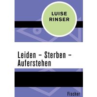 Leiden – Sterben – Auferstehen von Fischer Taschenbuch Verlag