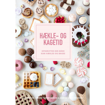 Häkeln und Backen - Buch von Liv Martine, Simone Thorup Eriksen und Josefine Bjørn Knudsen Häkeln und Backen - Buch von Liv Martine, Simone Thorup Eriksen und Josefine Bjørn Knudsen von Forlaget Kahrius