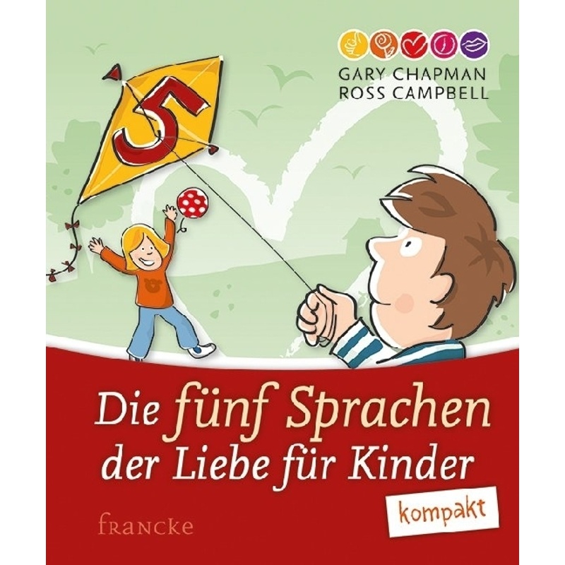 Die 5 Sprachen der Liebe für Kinder kompakt von Francke-Buch