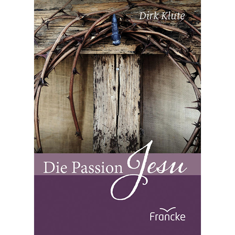Die Passion Jesu von Francke-Buch