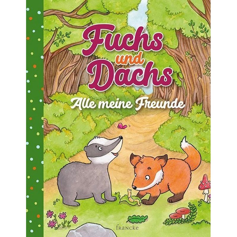 Fuchs und Dachs - Alle meine Freunde von Francke-Buch
