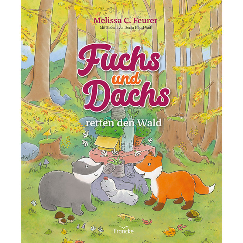 Fuchs und Dachs retten den Wald von Francke-Buch