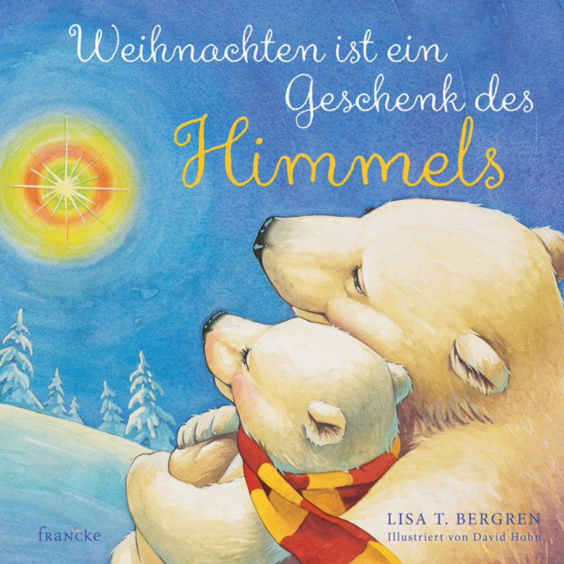 Weihnachten ist ein Geschenk des Himmels von Francke-Buch