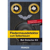 Fledermausdetektor zum Selberbauen von Franzis Verlag