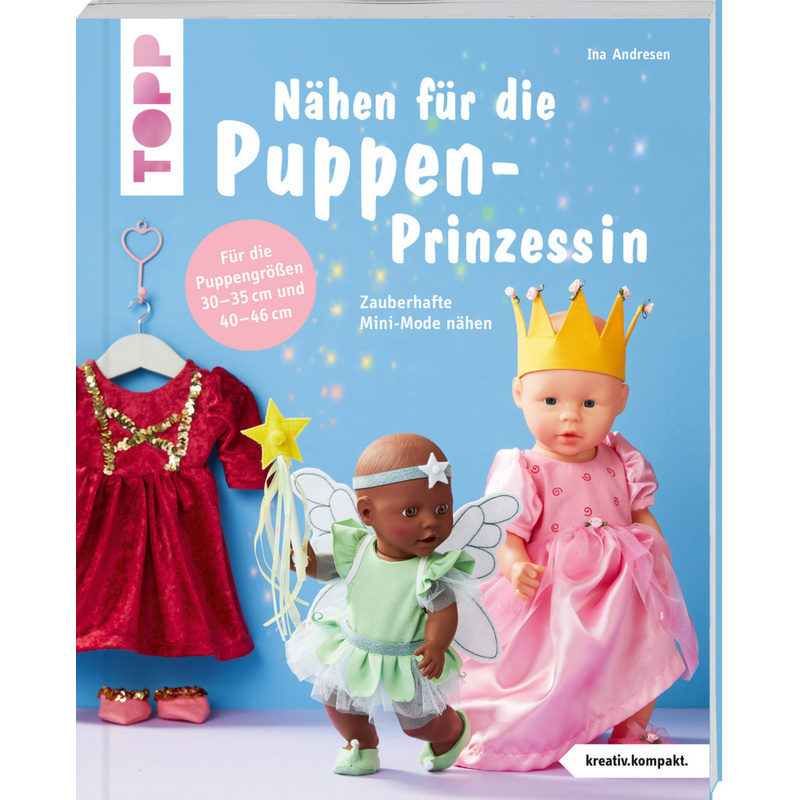 Nähen für die Puppen-Prinzessin (kreativ.kompakt.) von Frech
