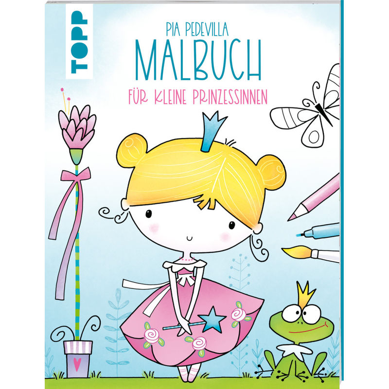 Pia Pedevilla Malbuch - Für kleine Prinzessinnen von Frech