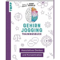 Gehirnjogging – Trainingsbuch: Assoziatives Denken und Konzentration Gehirnjogging – Trainingsbuch: Assoziatives Denken und Konzentration von Frechverlag GmbH