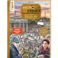Micro Crimes. Das Krimi-Suchbuch. Sherlock Holmes gegen die Unterwelt Berlins. Finde die Ganoven im Gewimmel der Goldenen 20er Micro Crimes. Das Krimi-Suchbuch. Sherlock Holmes gegen die Unterwelt Berlins. Finde die Ganoven im Gewimmel der Goldenen 20er von frechverlag GmbH