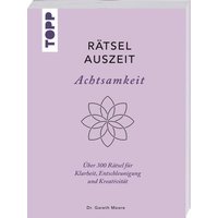 RätselAuszeit – Achtsamkeit. Über 300 Rätsel für Klarheit, Entschleunigung und Kreativität von frechverlag GmbH