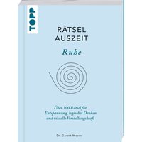 RätselAuszeit – Ruhe. Über 300 Rätsel für Entspannung, logisches Denken und visuelle Vorstellungskraft RätselAuszeit – Ruhe. Über 300 Rätsel für Entspannung, logisches Denken und visuelle Vorstellungskraft von frechverlag GmbH