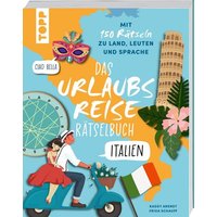 Urlaubsreise-Rätselbuch Italien – Mit 150 Rätseln zu Land, Leuten und Sprache Urlaubsreise-Rätselbuch Italien – Mit 150 Rätseln zu Land, Leuten und Sprache von frechverlag GmbH