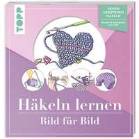 Häkeln lernen - Bild für Bild Häkeln lernen - Bild für Bild von Frechverlag