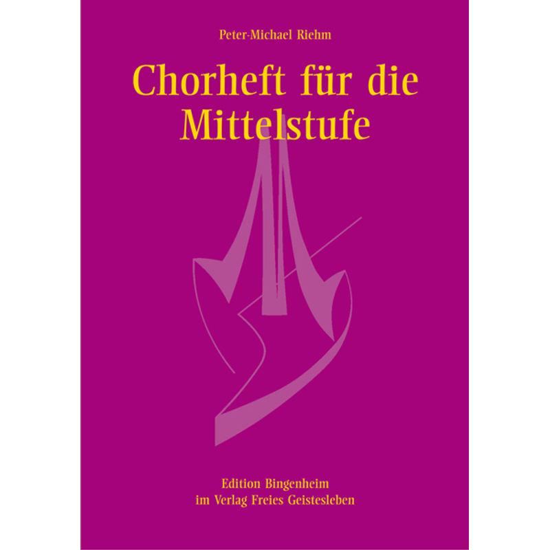 Edition Bingenheim / Chorheft für die Mittelstufe für gleiche Stimmen von Freies Geistesleben