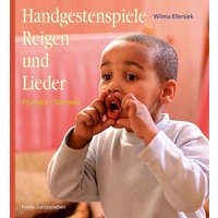 Handgestenspiele, Reigen und Lieder für Kindergarten und erstes Schuljahr von Freies Geistesleben