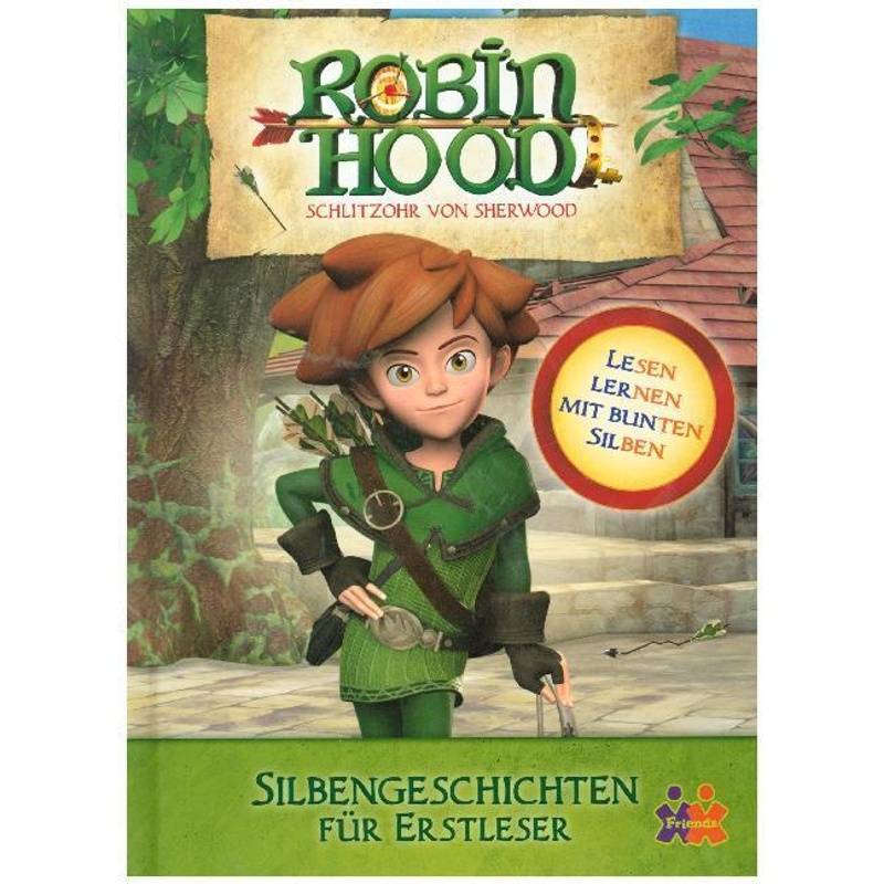 Robin Hood. Silbengeschichten für Erstleser von Friendz / Kids und Concepts