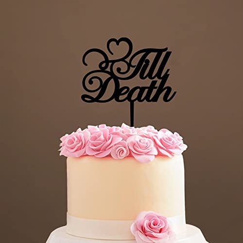 Till Death Wedding Cake Topper, Vow Renewal Cake Topper, Till Death Anniversary Cake Topper, Einzigartiges Geschenk für Hochzeit, Verlobung, Jahrestag, Schwarz Till Death Wedding Cake Topper, Vow Renewal Cake Topper, Till Death Anniversary Cake Topper, Einzigartiges Geschenk für Hochzeit, Verlobung, Jahrestag, Schwarz von Funlucy