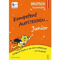 Kompetent Aufsteigen Junior Deutsch - Grammatik 4. Klasse Volksschule von G&G Verlag, Kinder- und Jugendbuch