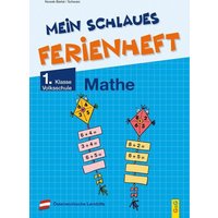Mein schlaues Ferienheft Mathematik - 1. Klasse Volksschule von G&G Verlag, Kinder- und Jugendbuch