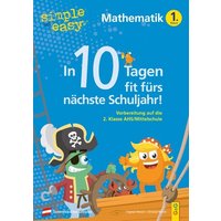 Simple und easy In 10 Tagen fit fürs nächste Schuljahr! Mathematik 1 von G&G Verlag, Kinder- und Jugendbuch