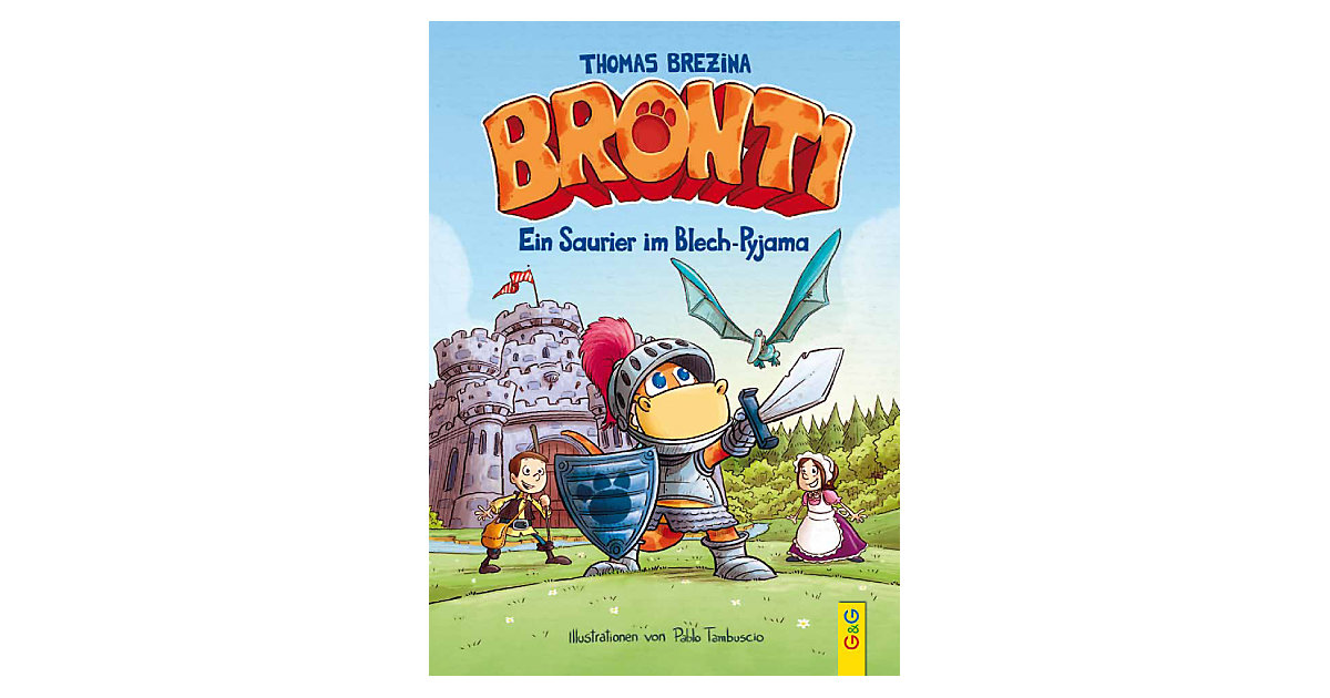 Buch - Bronti: Ein Saurier im Blech-Pyjama Buch - Bronti: Ein Saurier im Blech-Pyjama von G & G Verlagsgesellschaft