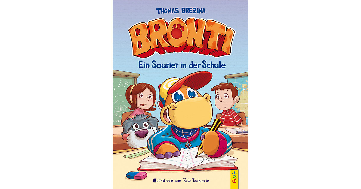 Buch - Bronti: Ein Saurier in der Schule Buch - Bronti: Ein Saurier in der Schule von G & G Verlagsgesellschaft