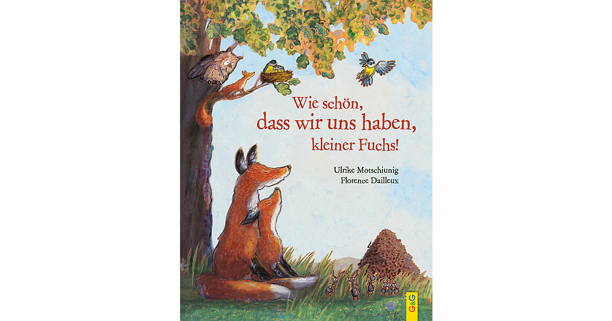 Buch - Wie schön, dass wir uns haben, kleiner Fuchs! von G & G Verlagsgesellschaft
