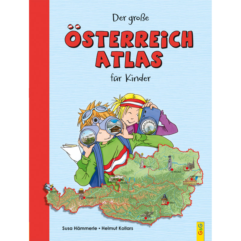 Der große Österreich-Atlas für Kinder von G & G Verlagsgesellschaft