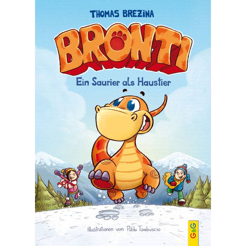Ein Saurier als Haustier / Bronti Bd.1 von G & G Verlagsgesellschaft
