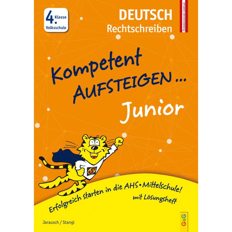 Kompetent Aufsteigen Junior Deutsch - Rechtschreiben 4. Klasse Volksschule von G & G Verlagsgesellschaft