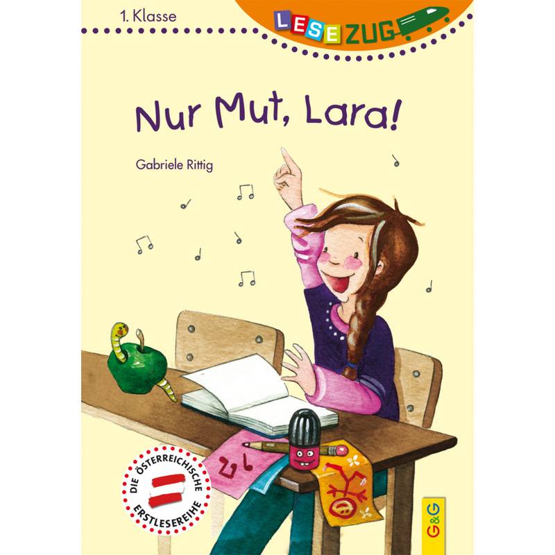LESEZUG/1. Klasse: Nur Mut, Lara! von G & G Verlagsgesellschaft
