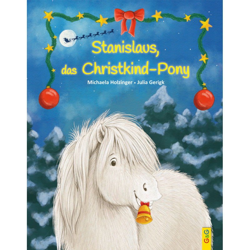 Stanislaus, das Christkind-Pony von G & G Verlagsgesellschaft