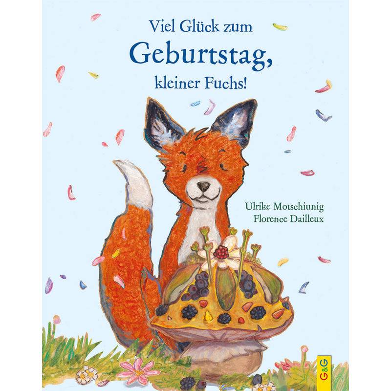 Viel Glück zum Geburtstag, kleiner Fuchs! von G & G Verlagsgesellschaft