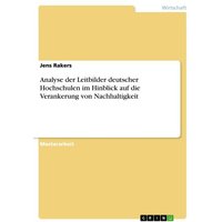Analyse der Leitbilder deutscher Hochschulen im Hinblick auf die Verankerung von Nachhaltigkeit von GRIN