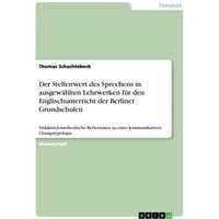 Der Stellenwert des Sprechens in ausgewählten Lehrwerken für den Englischunterricht der Berliner Grundschulen von GRIN