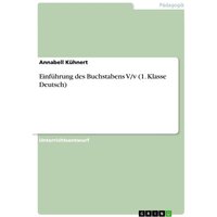 Einführung des Buchstabens V/v (1. Klasse Deutsch) von GRIN