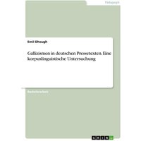 Gallizismen in deutschen Pressetexten. Eine korpuslinguistische Untersuchung von GRIN