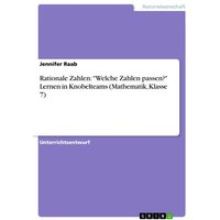 Rationale Zahlen: 'Welche Zahlen passen?' Lernen in Knobelteams (Mathematik, Klasse 7) von GRIN